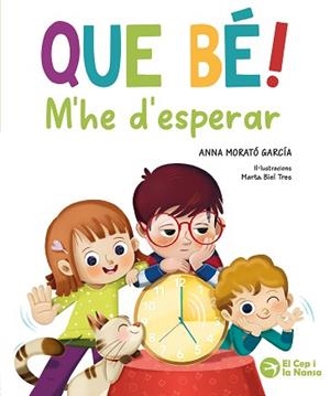 QUE BÉ! M'HE D'ESPERAR | 9791387876289 | MORATÓ GARCÍA, ANNA | Llibreria Aqualata | Comprar libros en catalán y castellano online | Comprar libros Igualada