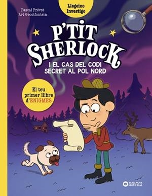 P'TIT SHERLOCK I EL CAS DEL CODI SECRET AL POL NORD | 9788448967758 | PRÉVOT, PASCAL | Llibreria Aqualata | Comprar llibres en català i castellà online | Comprar llibres Igualada
