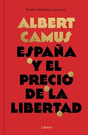 ESPAÑA Y EL PRECIO DE LA LIBERTAD (LÁUREA) | 9791388092510 | CAMUS, ALBERT | Llibreria Aqualata | Comprar llibres en català i castellà online | Comprar llibres Igualada