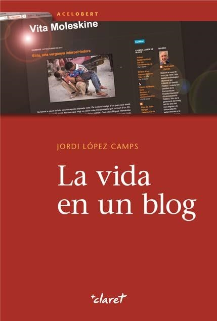 VIDA EN UN BLOG, L A | 9788498466973 | LÓPEZ CAMPS, JORDI | Llibreria Aqualata | Comprar llibres en català i castellà online | Comprar llibres Igualada