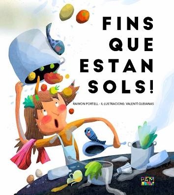 FINS QUE ESTAN SOLS! | 9788491913436 | PORTELL, RAIMON | Llibreria Aqualata | Comprar llibres en català i castellà online | Comprar llibres Igualada