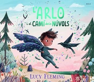 ARLO I EL CAMÍ DELS NÚVOLS, L' | 9788447956258 | FLEMING, LUCY | Llibreria Aqualata | Comprar llibres en català i castellà online | Comprar llibres Igualada