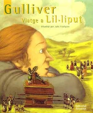 GULLIVER. VIATGE A LIL·LIPUT | 9788426134592 | SWIFT, JONATHAN/ FAULQUES, JULIE | Llibreria Aqualata | Comprar libros en catalán y castellano online | Comprar libros Igualada