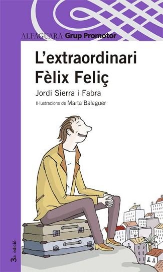 L'EXTRAORDINARI FELIX FELIÇ | 9788479114183 | SIERRA I FABRA, JORDI (1947- ) | Llibreria Aqualata | Comprar llibres en català i castellà online | Comprar llibres Igualada