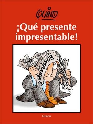 QUE PRESENTE IMPRESENTABLE! | 9788426414762 | QUINO (SEUD. DE JOAQUIN SALVADOR LAVADO) | Llibreria Aqualata | Comprar libros en catalán y castellano online | Comprar libros Igualada