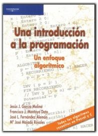 PROGRAMACION, UNA INTRODUCCION A LA (UN ENFOQUE ALGORITMICO) | 9788497321853 | GARCIA, JESUS J./MONTOYA, FRANCISCO/FERNANDEZ, ALE | Llibreria Aqualata | Comprar libros en catalán y castellano online | Comprar libros Igualada