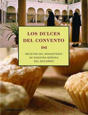 DULCES DEL CONVENTO, LOS | 9788448047115 | MONASTERIO SANTA MARIA DEL SOCORRO SEVILLA | Llibreria Aqualata | Comprar llibres en català i castellà online | Comprar llibres Igualada