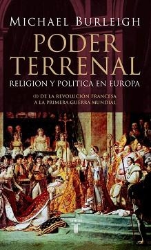 PODER TERRENAL : EL CHOQUE ENTRE RELIGION Y ESTADO EN EUROPA | 9788430605934 | BURLEIGH, MICHAEL | Llibreria Aqualata | Comprar libros en catalán y castellano online | Comprar libros Igualada