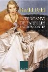 INTERCANVI DE PARELLES I ALTRES CONTES (666) | 9788466406727 | DAHL, ROALD | Llibreria Aqualata | Comprar libros en catalán y castellano online | Comprar libros Igualada