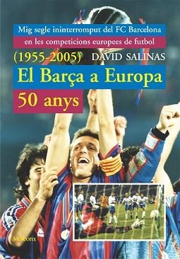 BARÇA A EUROPA, EL 50 ANYS (1955-2005) | 9788495623409 | SALINAS, DAVID | Llibreria Aqualata | Comprar libros en catalán y castellano online | Comprar libros Igualada