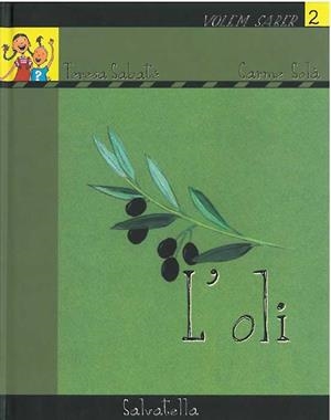 OLI, EL (VOLEM SABER 2) | 9788484123101 | SABATE, TERESA/SOLA, CARME | Llibreria Aqualata | Comprar llibres en català i castellà online | Comprar llibres Igualada