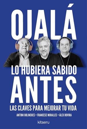 OJALÁ LO HUBIERA SABIDO ANTES | 9788410428515 | ROVIRA, ÁLEX / MIRALLES, FRANCESC / BOLINCHES, ANTONI | Llibreria Aqualata | Comprar llibres en català i castellà online | Comprar llibres Igualada