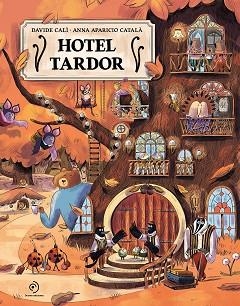 HOTEL TARDOR | 9791388042317 | CALÌ, DAVIDE / APARICIO CATALÀ, ANNA | Llibreria Aqualata | Comprar llibres en català i castellà online | Comprar llibres Igualada