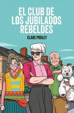 CLUB DE LOS JUBILADOS REBELDES, EL | 9788419722287 | POOLEY, CLARE | Llibreria Aqualata | Comprar llibres en català i castellà online | Comprar llibres Igualada