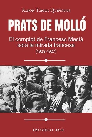 PRATS DE MOLLÓ. EL COMPLOT DE FRANCESC MACIÀ SOTA LA MIRADA FRANCESA (1923-1927) | 9791387728618 | TRIGOS, AARON | Llibreria Aqualata | Comprar llibres en català i castellà online | Comprar llibres Igualada