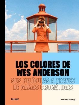, LOSCOLORES DE WES ANDERSON | 9791388023514 | STRONG, HANNAH | Llibreria Aqualata | Comprar llibres en català i castellà online | Comprar llibres Igualada