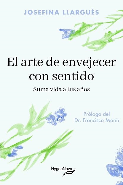 ARTE DE ENVEJECER CON SENTIDO: SUMA VIDA A TUS AÑOS, EL | 9788409846047 | LLARGUÉS TRUYOLS, JOSEFINA | Llibreria Aqualata | Comprar llibres en català i castellà online | Comprar llibres Igualada