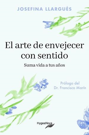 ARTE DE ENVEJECER CON SENTIDO: SUMA VIDA A TUS AÑOS, EL | 9788409846047 | LLARGUÉS TRUYOLS, JOSEFINA | Llibreria Aqualata | Comprar llibres en català i castellà online | Comprar llibres Igualada