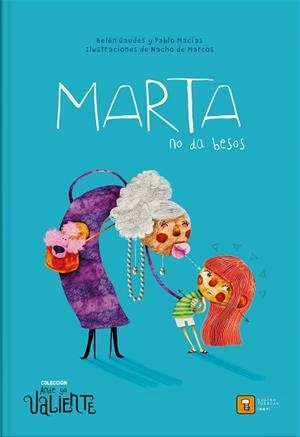 MARTA NO DA BESOS | 9788417006143 | MACÍAS, PABLO / GAUDES, BELÉN | Llibreria Aqualata | Comprar llibres en català i castellà online | Comprar llibres Igualada