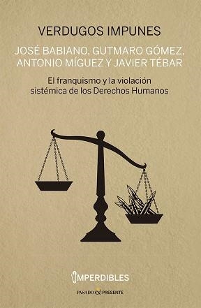 VERDUGOS IMPUNES (IMPERDIBLES) | 9788412791532 | BABIANO MORA, JOSÉ / GÓMEZ BRAVO, GUTMARO / MÍGUEZ MACHO, ANTONIO / TÉBAR HURTADO, JAVIER | Llibreria Aqualata | Comprar llibres en català i castellà online | Comprar llibres Igualada