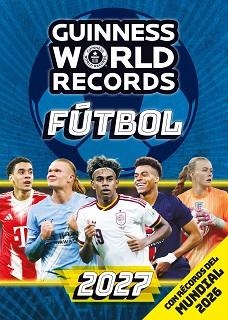 2027 GUINNESS WORLD RECORDS. FÚTBOL | 9788408324379 | GUINNESS WORLD RECORDS | Llibreria Aqualata | Comprar llibres en català i castellà online | Comprar llibres Igualada