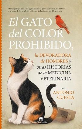 GATO DEL COLOR PROHIBIDO, LA DEVORADORA DE HOMBRES Y OTRAS HISTORIAS DE LA MEDICINA VETERINARIA, EL | 9791387941314 | CUESTA, ANTONIO | Llibreria Aqualata | Comprar libros en catalán y castellano online | Comprar libros Igualada