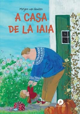 A CASA DE LA IAIA | 9788499043111 | VAN HOUTEN, MIRJAM | Llibreria Aqualata | Comprar llibres en català i castellà online | Comprar llibres Igualada