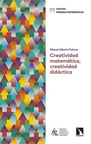 CREATIVIDAD MATEMÁTICA, CREATIVIDAD DIDÁCTICA | 9788410676299 | ALBERTÍ PALMER, MIQUEL | Llibreria Aqualata | Comprar llibres en català i castellà online | Comprar llibres Igualada