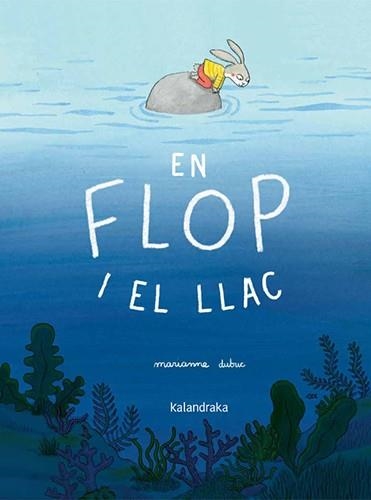 EN FLOP I EL LLAC | 9788410387409 | DUBUC, MARIANNE | Llibreria Aqualata | Comprar libros en catalán y castellano online | Comprar libros Igualada