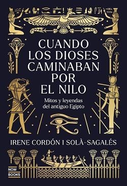CUANDO LOS DIOSES CAMINABAN POR EL NILO | 9791388153044 | CORDÓN SOLÀ-SAGALÉS, IRENE | Llibreria Aqualata | Comprar llibres en català i castellà online | Comprar llibres Igualada