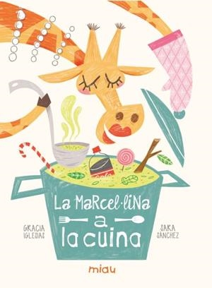 MARCEL·LINA A LA CUINA, LA | 9788418753312 | IGLESIAS LODARES, GRACIA | Llibreria Aqualata | Comprar llibres en català i castellà online | Comprar llibres Igualada