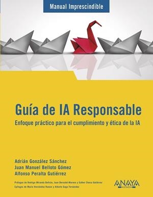 GUÍA DE IA RESPONSABLE | 9788441552906 | GONZÁLEZ SÁNCHEZ, ADRIÁN / BELLOTO, JUAN MANUEL / PERALTA, ALFONSO | Llibreria Aqualata | Comprar llibres en català i castellà online | Comprar llibres Igualada