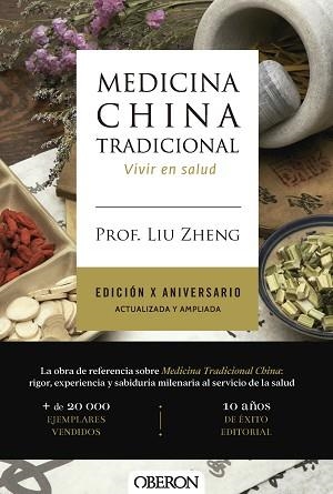 MEDICINA CHINA TRADICIONAL. EDICIÓN X ANIVERSARIO. ACTUALIZADA Y AMPLIADA | 9791387775391 | ZHENG, PROF. LIU | Llibreria Aqualata | Comprar llibres en català i castellà online | Comprar llibres Igualada