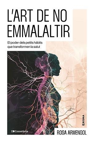 ART DE NO EMMALALTIR, L' | 9788413566412 | ARMENGOL, ROSA | Llibreria Aqualata | Comprar llibres en català i castellà online | Comprar llibres Igualada