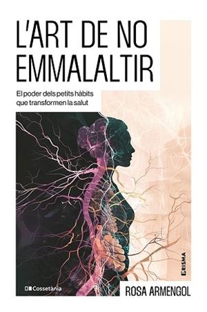 ART DE NO EMMALALTIR, L' | 9788413566412 | ARMENGOL, ROSA | Llibreria Aqualata | Comprar llibres en català i castellà online | Comprar llibres Igualada