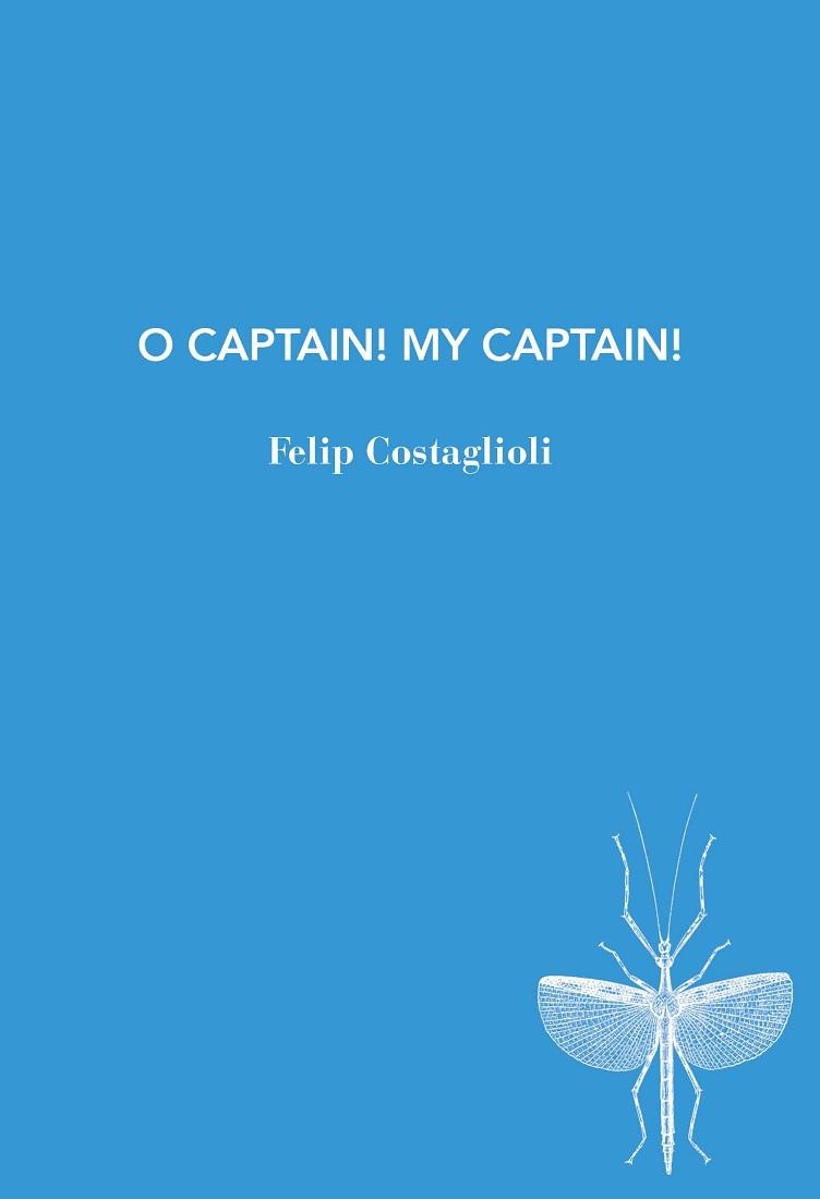 O CAPTAIN! MY CAPTAIN! | 9791399207187 | COSTAGLIOLI, FELIP | Llibreria Aqualata | Comprar libros en catalán y castellano online | Comprar libros Igualada