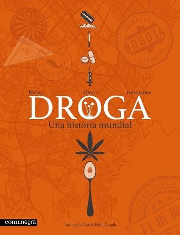 DROGA. UNA HISTÒRIA MUNDIAL | 9791387969561 | PÉCAU, JEAN-PIERRE | Llibreria Aqualata | Comprar llibres en català i castellà online | Comprar llibres Igualada