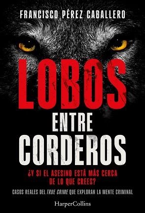 LOBOS ENTRE CORDEROS | 9788410648111 | PÉREZ CABALLERO, FRANCISCO | Llibreria Aqualata | Comprar llibres en català i castellà online | Comprar llibres Igualada