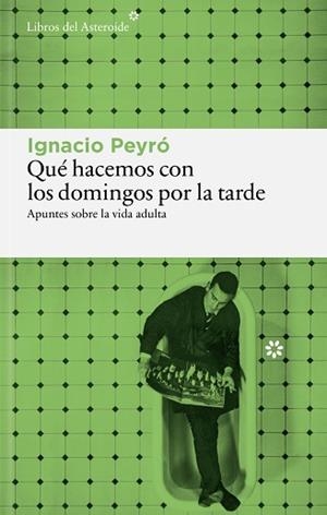 QUÉ HACEMOS CON LOS DOMINGOS POR LA TARDE | 9791388056215 | PEYRÓ, IGNACIO | Llibreria Aqualata | Comprar libros en catalán y castellano online | Comprar libros Igualada