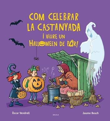 COM CELEBRAR LA CASTANYADA I VIURE UN HALLOWEEN DE POR! | 9788447957385 | VENDRELL CORRONS, ÒSCAR | Llibreria Aqualata | Comprar llibres en català i castellà online | Comprar llibres Igualada