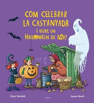 COM CELEBRAR LA CASTANYADA I VIURE UN HALLOWEEN DE POR! | 9788447957385 | VENDRELL CORRONS, ÒSCAR | Llibreria Aqualata | Comprar llibres en català i castellà online | Comprar llibres Igualada