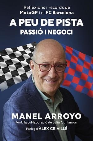 A PEU DE PISTA. PASSIÓ I NEGOCI | 9788408327844 | ARROYO, MANEL | Llibreria Aqualata | Comprar llibres en català i castellà online | Comprar llibres Igualada