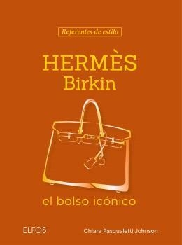 REFERENTES ESTILO. HERMÈS BIRKIN | 9791388023569 | PASQUALETTI JOHNSON, CHIARA | Llibreria Aqualata | Comprar llibres en català i castellà online | Comprar llibres Igualada