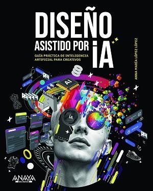 DISEÑO ASISTIDO POR IA | 9788441552890 | LÓPEZ LÓPEZ, ANNA MARÍA | Llibreria Aqualata | Comprar llibres en català i castellà online | Comprar llibres Igualada