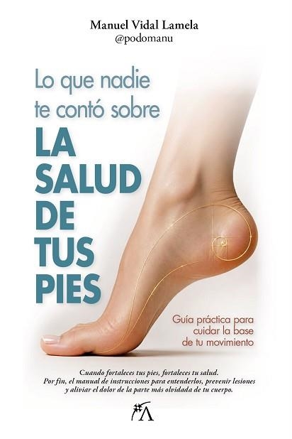 LO QUE NADIE TE CONTÓ SOBRE LA SALUD DE TUS PIES | 9791388396427 | VIDAL LAMELA, MANUEL | Llibreria Aqualata | Comprar llibres en català i castellà online | Comprar llibres Igualada