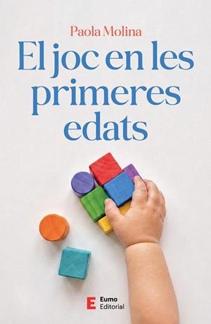 JOC EN LES PRIMERES EDATS, EL | 9788497669092 | MOLINA, PAOLA | Llibreria Aqualata | Comprar llibres en català i castellà online | Comprar llibres Igualada
