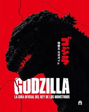 GODZILLA. LA GUÍA OFICIAL DEL REY DE LOS MONSTRUOS | 9791259578532 | SKIPPER, GRAHAM | Llibreria Aqualata | Comprar llibres en català i castellà online | Comprar llibres Igualada