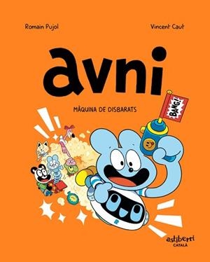 AVNI 7. MÀQUINA DE DISBARATS | 9788419670526 | PUJOL, ROMAIN / CAUT, VINCENT | Llibreria Aqualata | Comprar llibres en català i castellà online | Comprar llibres Igualada