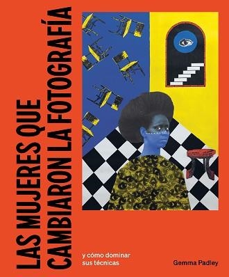 MUJERES QUE CAMBIARON LA FOTOGRAFÍA, LAS | 9788425236617 | PADLEY, GEMMA | Llibreria Aqualata | Comprar libros en catalán y castellano online | Comprar libros Igualada