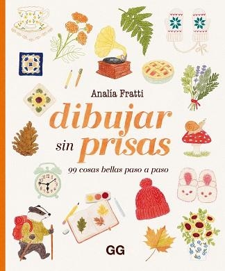 DIBUJAR SIN PRISAS | 9788425236761 | FRATTI, ANALÍA | Llibreria Aqualata | Comprar libros en catalán y castellano online | Comprar libros Igualada
